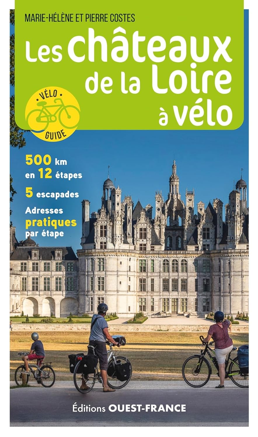 Guide vélo - Les châteaux de la Loire à vélo | Ouest France