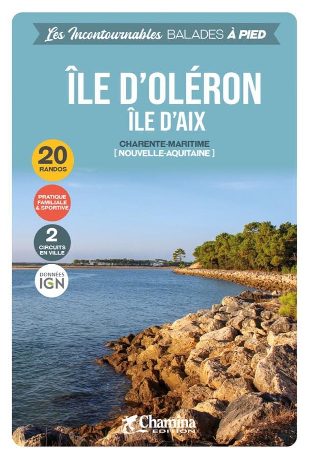 Guide de balades - Ile d'Oléron, Ile d'Aix | Chamina guide petit format Chamina 
