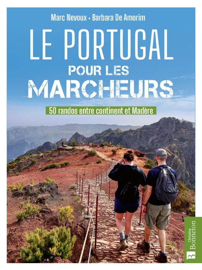 Guide de randonnées - Le Portugal pour les marcheurs, 50 randos entre continent et Madère | Bonneton guide pratique Bonneton 