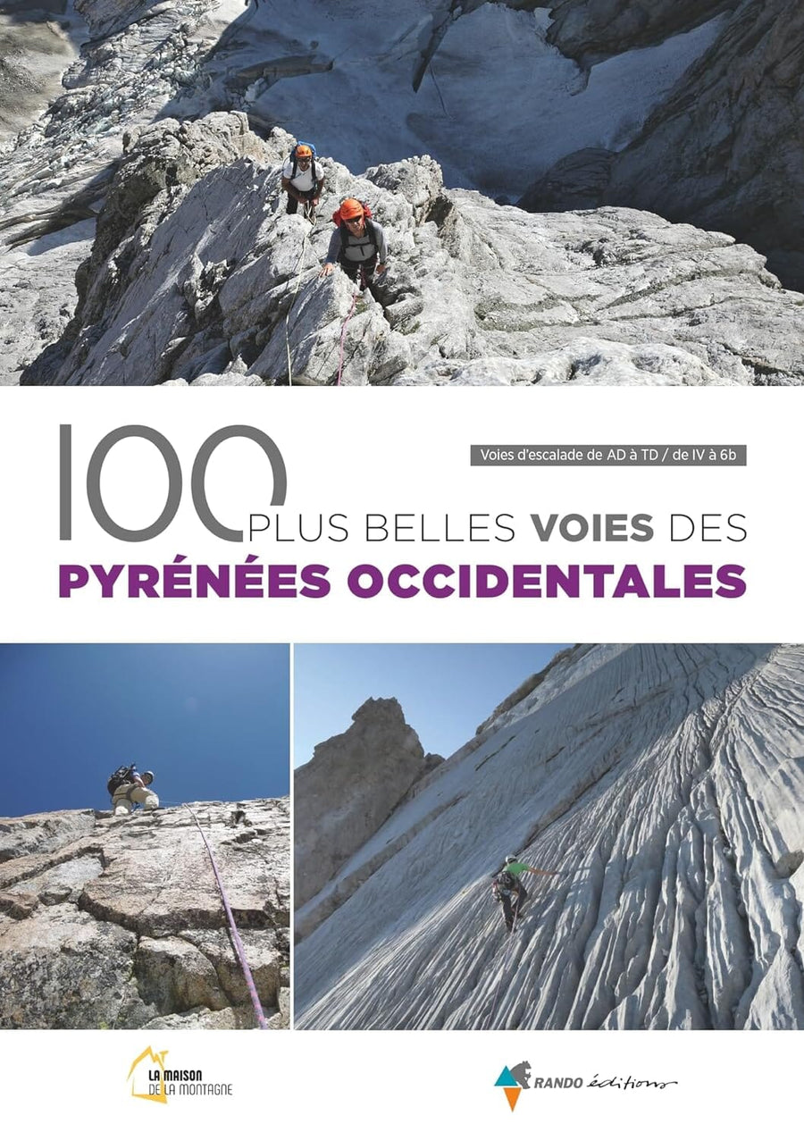 Guide de randonnées - Les 100 plus belles voies des Pyrénées Occidentales | Rando Editions guide de randonnée Rando Editions 