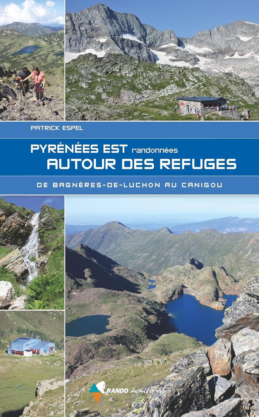 Guide de randonnées - Pyrénées Est, Randonnées autour des refuges | Rando Editions guide de randonnée Rando Editions 