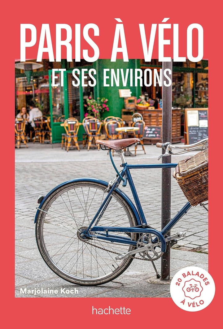 Guide de voyage de poche - Un Grand Week-end : Balades à vélo dans Paris et ses environs - Édition 2024 | Hachette guide de voyage Hachette 