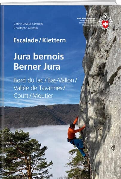 Guide d'escalade - Jura bernois / Klettern Berner Jura | SAC - Club Alpin Suisse guide de randonnée SAC - Club Alpin Suisse 