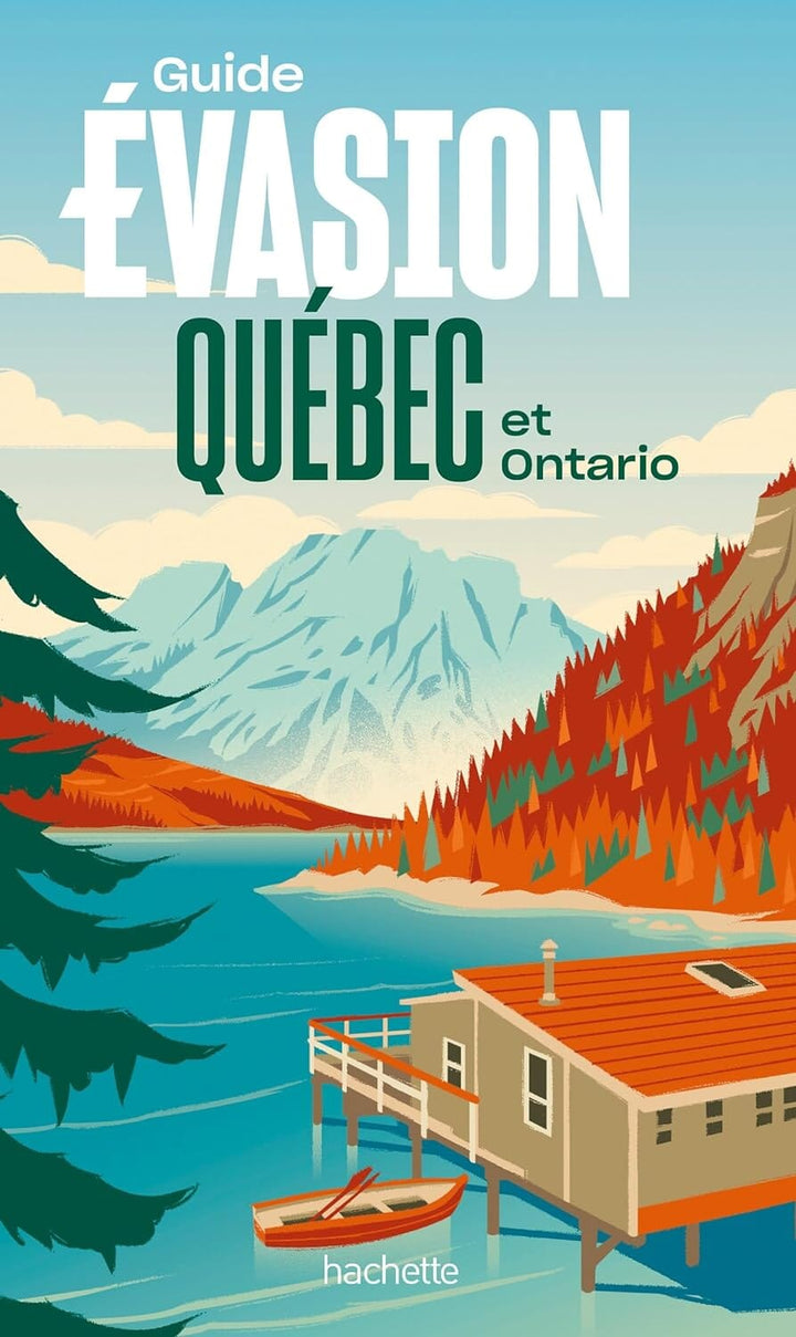 Guide Evasion - Québec et Ontario - Édition 2024 | Hachette guide de voyage Hachette 