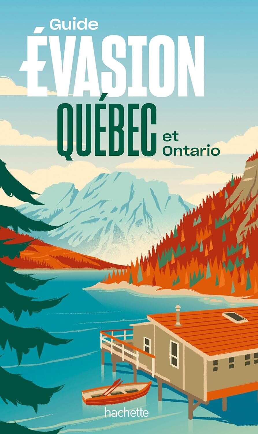 Guide Evasion - Québec et Ontario - Édition 2024 | Hachette guide de voyage Hachette 