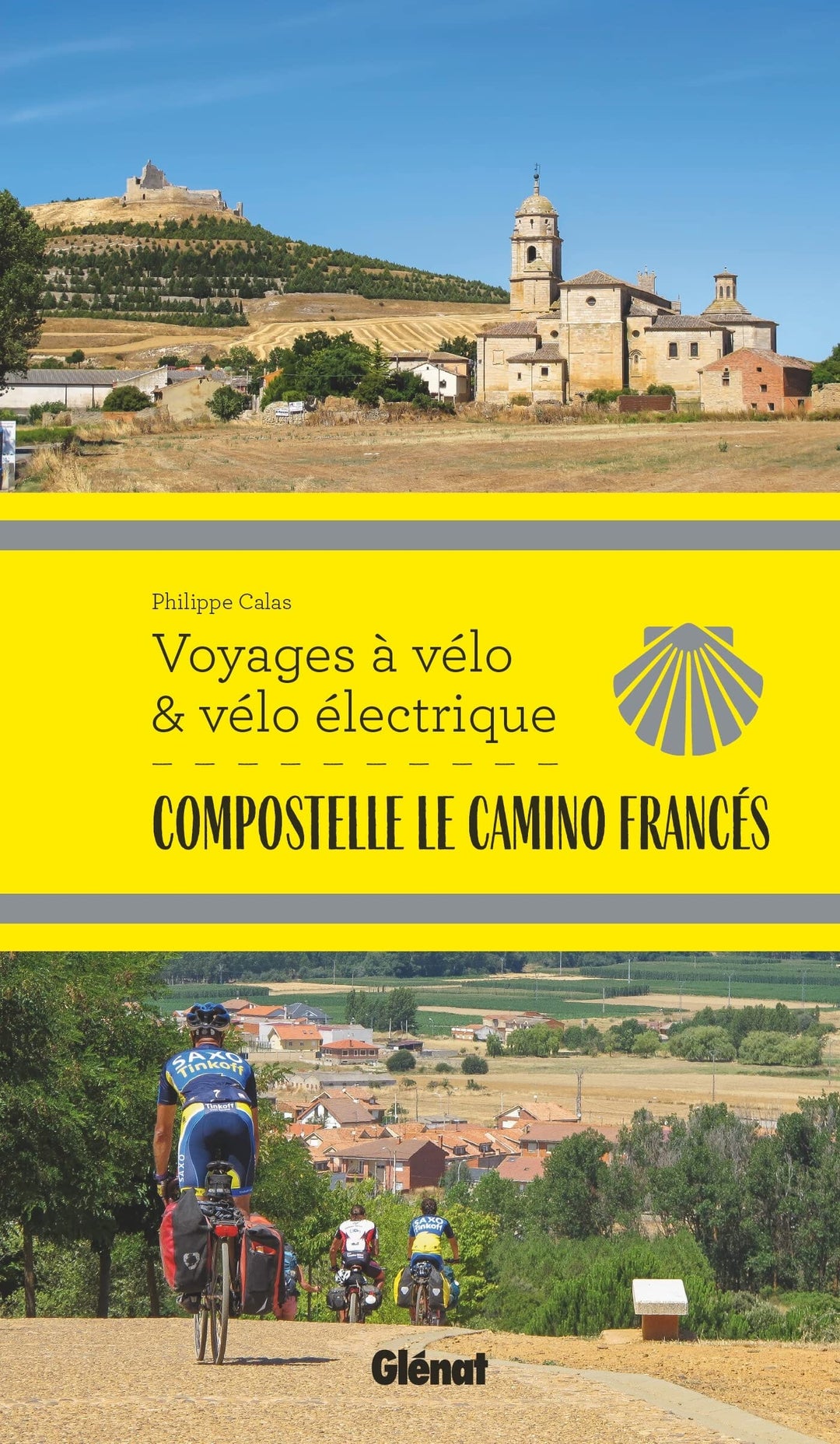 Guide vélo - Voyages à vélo et vélo électrique : Compostelle, Le Camino Francés | Glénat guide vélo Glénat 