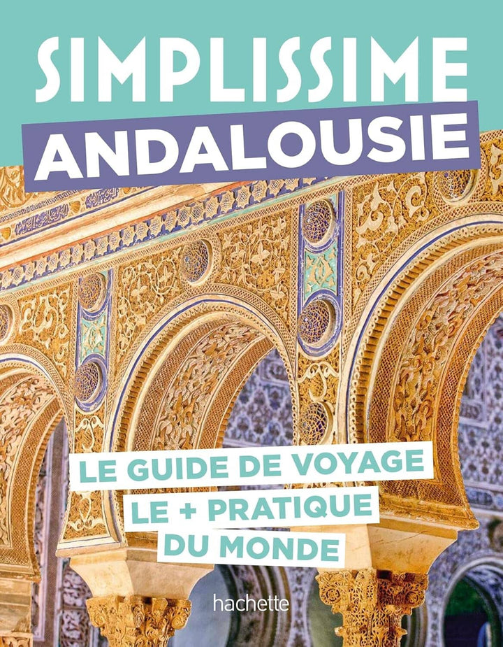 Le guide Simplissime - Andalousie - Édition 2024 | Hachette guide de voyage Hachette 