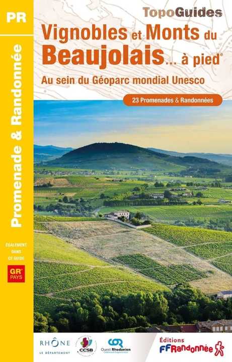 Topoguide de randonnée - Vignobles et Monts du Beaujolais à pied - Au sein du Géoparc mondial Unesco | FFR guide de randonnée FFR - Fédération Française de Randonnée 