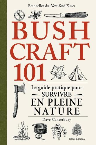 Bushcraft 101: Le guide pratique pour survivre en pleine nature beau livre Dilibel 