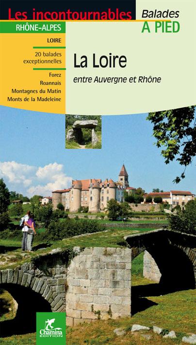 Guide de balades - La Loire, Entre Auvergne & Rhône à pied (Rhône-Alpes) | Chamina guide de randonnée Chamina 