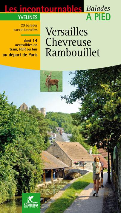 Guide de balades - Versailles, Chevreuse, Rambouillet à pied (Yvelines) | Chamina guide de randonnée Chamina 