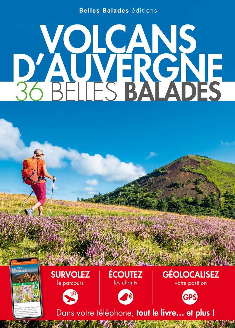 Guide de balades - Volcans d'Auvergne : 36 belles balades | Belles balades Editions guide de randonnée Belles Balades éditions 