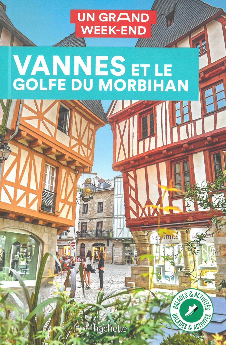 Guide de voyage - Un Grand Week-end : Vannes et le golfe du Morbihan - Édition 2021 | Hachette guide de voyage Hachette 