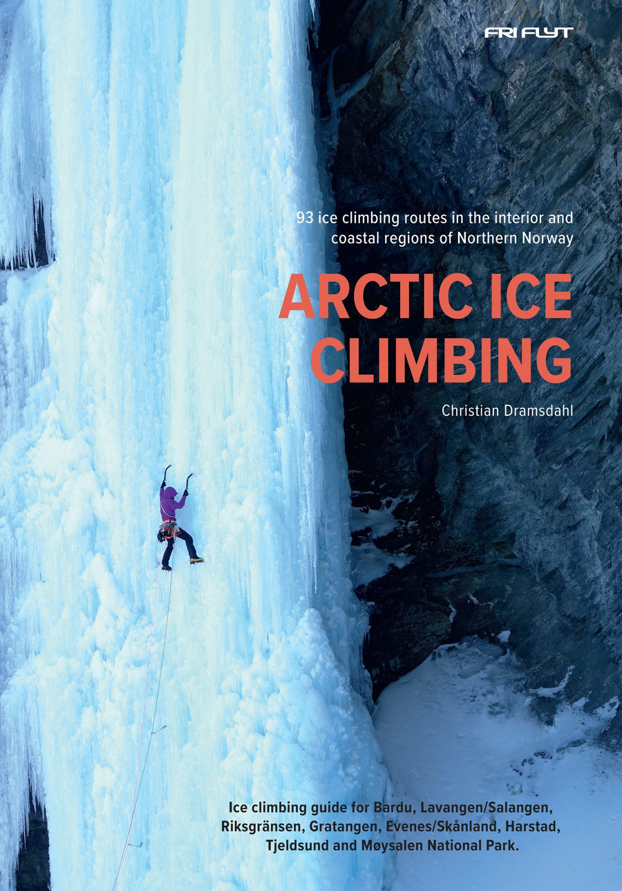 Guide (en anglais) - Arctic Ice Climbing - 93 ice routes from Møysalen to Bardu | Fri Flyt As guide de randonnée Fri Flyt As 
