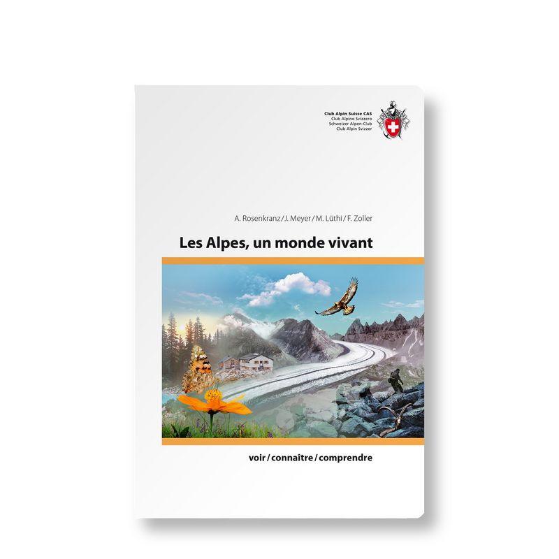 Guide - Les Alpes, un monde vivant : voir, connaître, comprendre | SAC - Club Alpin Suisse guide de randonnée SAC - Club Alpin Suisse 