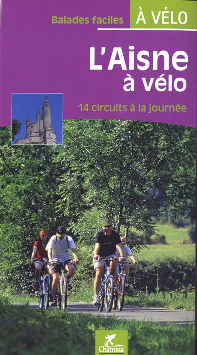 Guide vélo - Aisne - 14 circuits à la journée | Chamina guide vélo Chamina 