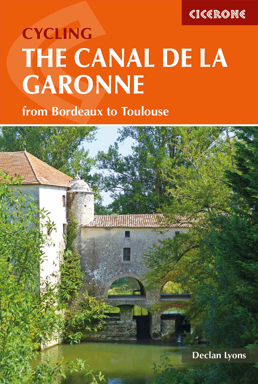Guide vélo (en anglais) - Canal de Garonne, 300 km from Bordeaux to Toulouse | Cicerone guide vélo Cicerone 