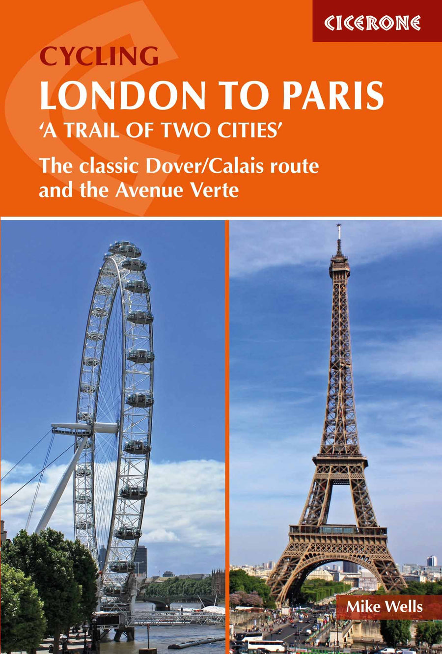 Guide vélo (en anglais) - Cycling London to Paris : The classic Dover/Calais route and the Avenue Verte | Cicerone guide vélo Cicerone 