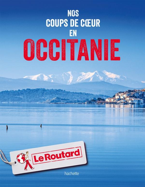Nos coups de coeur en Occitanie | Le Routard guide pratique Hachette 