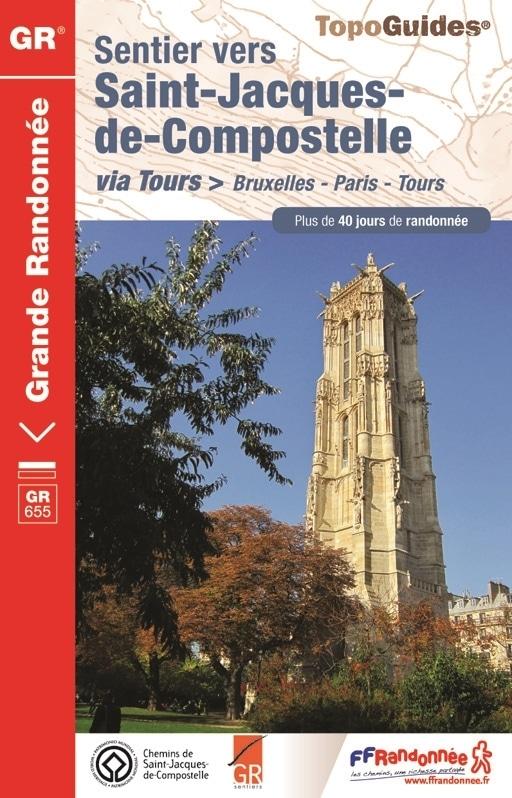 Guide de randonnée - Sentier St-Jacques - Bruxelles-Paris-Tours GR655 | FFR - La Compagnie des Cartes