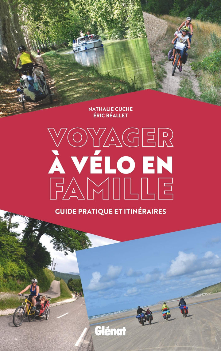 Voyager à vélo en famille : Guide pratique et itinéraires | Glénat guide vélo Glénat 